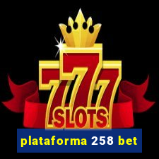 plataforma 258 bet